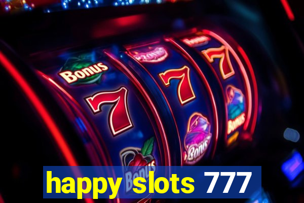 happy slots 777